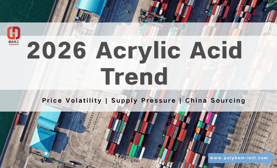 Glacial Acrylic Acid (GAA) Pristrend 2026: spesifikasjoner og pålitelige kilder fra Kina